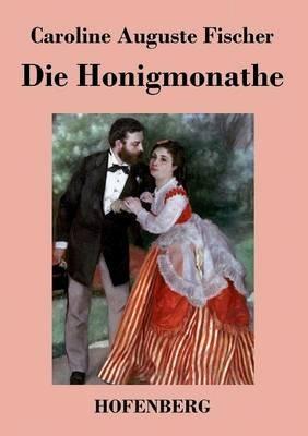 Die Honigmonate - Caroline Auguste Fischer - cover