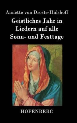 Geistliches Jahr in Liedern auf alle Sonn- und Festtage - Annette Von Droste-Hülshoff - cover