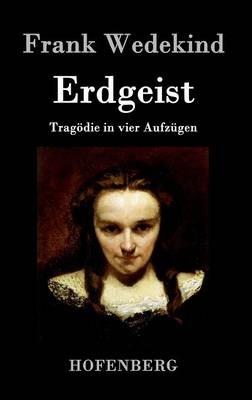 Erdgeist: Tragödie in vier Aufzügen - Frank Wedekind - cover