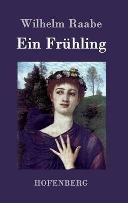 Ein Frühling: Roman - Wilhelm Raabe - cover