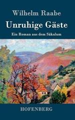 Unruhige Gäste: Ein Roman aus dem Säkulum