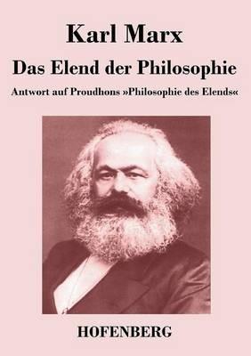 Das Elend der Philosophie: Antwort auf Proudhons Philosophie des Elends - Karl Marx - cover