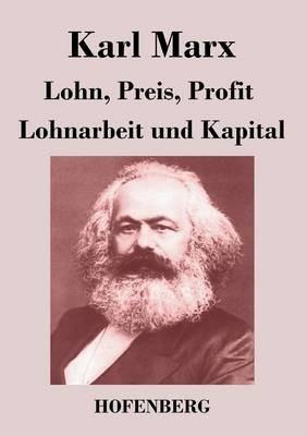 Lohn, Preis, Profit / Lohnarbeit und Kapital - Karl Marx - cover