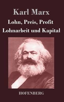 Lohn, Preis, Profit / Lohnarbeit und Kapital - Karl Marx - cover