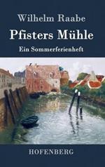 Pfisters Mühle: Ein Sommerferienheft