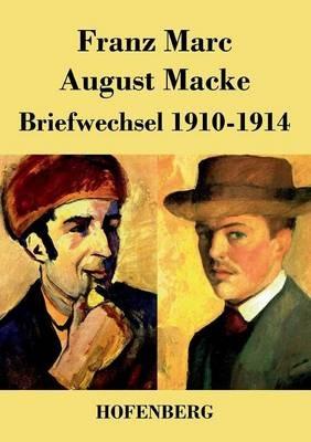 Briefwechsel 1910-1914 - Franz Marc,August Macke - cover