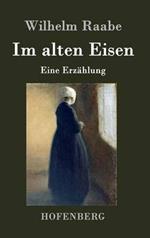 Im alten Eisen: Eine Erzählung