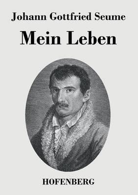 Mein Leben - Johann Gottfried Seume - cover