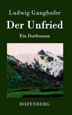 Der Unfried: Ein Dorfroman - Ludwig Ganghofer - cover