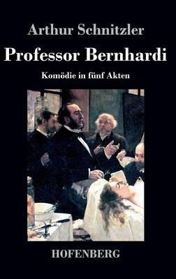 Professor Bernhardi: Komödie in fünf Akten - Arthur Schnitzler - cover