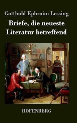 Briefe, die neueste Literatur betreffend - Gotthold Ephraim Lessing - cover