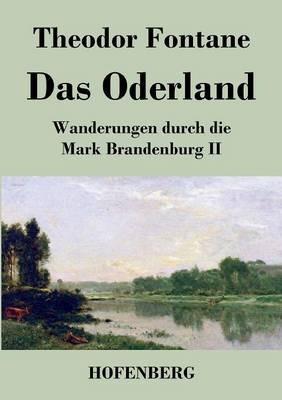Das Oderland: Wanderungen durch die Mark Brandenburg II - Theodor Fontane - cover