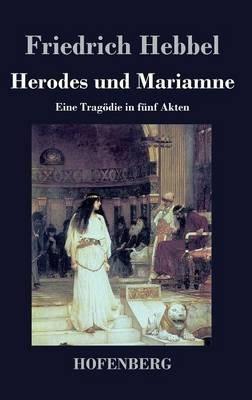 Herodes und Mariamne: Eine Tragödie in fünf Akten - Friedrich Hebbel - cover