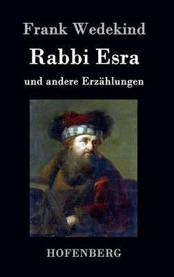 Rabbi Esra: und andere Erzählungen - Frank Wedekind - cover