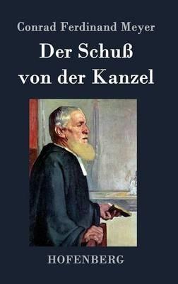Der Schuß von der Kanzel - Conrad Ferdinand Meyer - cover