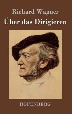 Über das Dirigieren - Richard Wagner - cover