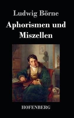 Aphorismen und Miszellen - Ludwig Börne - cover