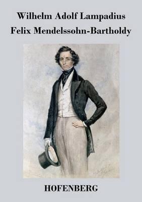 Felix Mendelssohn-Bartholdy - Wilhelm Adolf Lampadius - cover