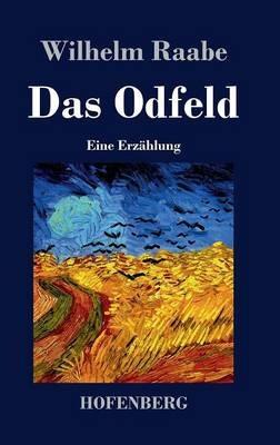 Das Odfeld: Eine Erzählung - Wilhelm Raabe - cover