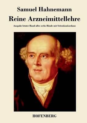 Reine Arzneimittellehre: Ausgabe letzter Hand aller sechs Bände mit Seitenkonkordanz - Samuel Hahnemann - cover