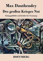 Des großen Krieges Not: Kriegsgedichte und Lieder der Trennung