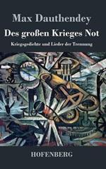 Des großen Krieges Not: Kriegsgedichte und Lieder der Trennung