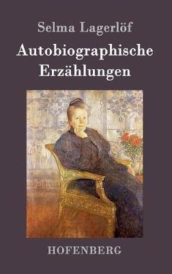 Autobiographische Erzählungen - Selma Lagerlöf - cover