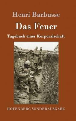 Das Feuer: Tagebuch einer Korporalschaft - Henri Barbusse - cover
