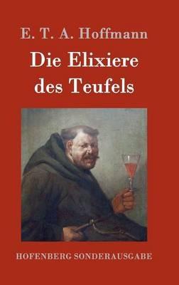Die Elixiere des Teufels - E T a Hoffmann - cover