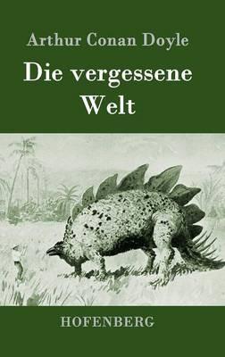 Die vergessene Welt - Arthur Conan Doyle - cover