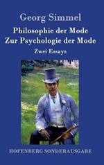 Philosophie der Mode / Zur Psychologie der Mode: Zwei Essays