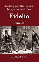 Fidelio: Oper in zwei Aufzügen Libretto