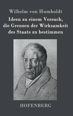 Ideen zu einem Versuch, die Grenzen der Wirksamkeit des Staats zu bestimmen - Wilhelm Von Humboldt - cover