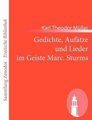 Gedichte, Aufätze und Lieder im Geiste Marc. Sturms - Karl Theodor Müller - cover