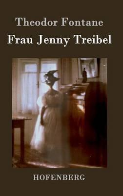Frau Jenny Treibel: oder Wo sich Herz zum Herzen findt - Theodor Fontane - cover