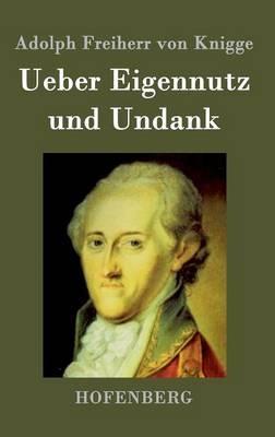 Ueber Eigennutz und Undank - Adolph Freiherr Von Knigge - cover