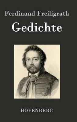 Gedichte: Ein Glaubensbekenntnis / Ça ira! / Neuere politische und soziale Gedichte - Ferdinand Freiligrath - cover
