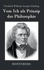 Vom Ich als Prinzip der Philosophie: oder Über das Unbedingte im menschlichen Wissen
