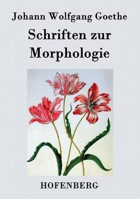 Schriften zur Morphologie - Johann Wolfgang Goethe - cover