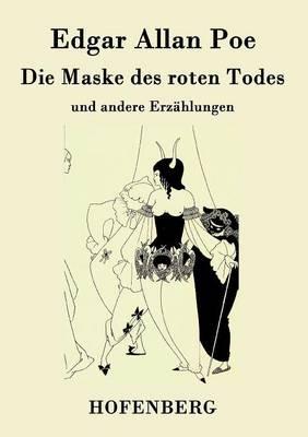 Die Maske des roten Todes: und andere Erzählungen - Edgar Allan Poe - cover