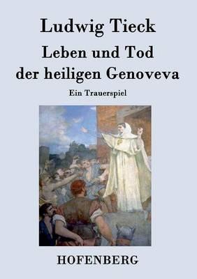 Leben und Tod der heiligen Genoveva: Ein Trauerspiel - Ludwig Tieck - cover
