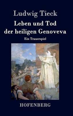 Leben und Tod der heiligen Genoveva: Ein Trauerspiel - Ludwig Tieck - cover