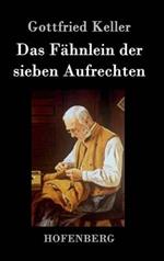 Das Fähnlein der sieben Aufrechten