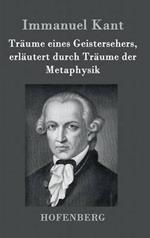 Träume eines Geistersehers, erläutert durch Träume der Metaphysik