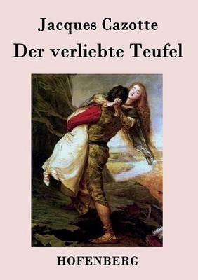 Der verliebte Teufel: (Le Diable amoureux) - Jacques Cazotte - cover