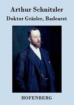 Doktor Gräsler, Badearzt: Eine Erzählung