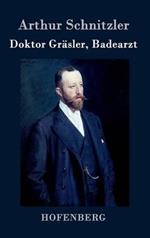 Doktor Gräsler, Badearzt: Eine Erzählung