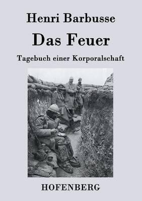 Das Feuer: Tagebuch einer Korporalschaft - Henri Barbusse - cover