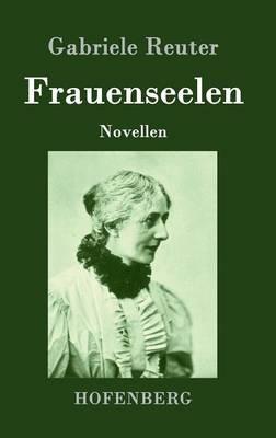 Frauenseelen: Novellen - Gabriele Reuter - cover
