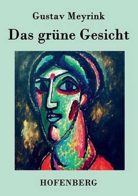 Das grüne Gesicht: Roman - Gustav Meyrink - cover